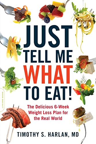 Stock image for Just Tell Me What to Eat!: The Delicious 6-Week Weight-Loss Plan for the Real World for sale by SecondSale