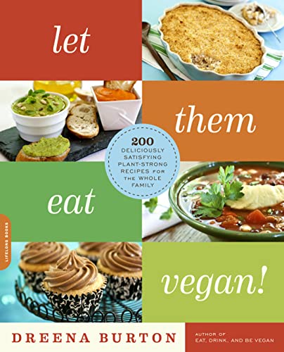 9780738215617: Let Them Eat Vegan!: 200 Deliciously Satisfying Plant-Powered Recipes for the Whole Family