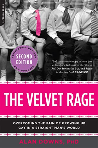 Beispielbild fr The Velvet Rage: Overcoming the Pain of Growing Up Gay in a Straight Mans World, Second Edition zum Verkauf von KuleliBooks