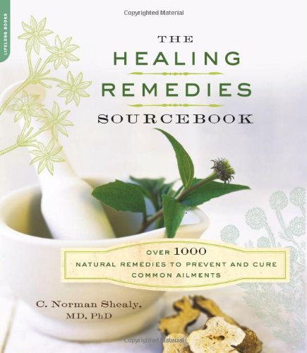 Imagen de archivo de The Healing Remedies Sourcebook: Over 1000 Natural Remedies to Prevent and Cure Common Ailments a la venta por GF Books, Inc.