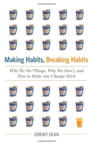 Beispielbild fr Making Habits, Breaking Habits : Why We Do Things, Why We Don't, and How to Make Any Change Stick zum Verkauf von Better World Books