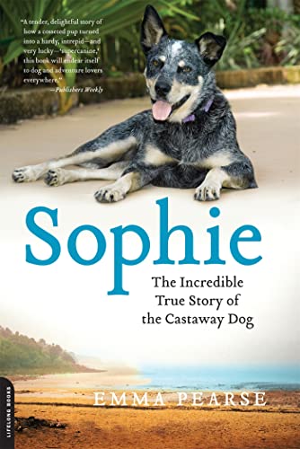 Beispielbild fr Sophie: The Incredible True Story of the Castaway Dog zum Verkauf von SecondSale