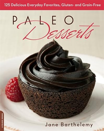 Imagen de archivo de Paleo Desserts: 125 Delicious Everyday Favorites, Gluten- and Grain-Free a la venta por SecondSale