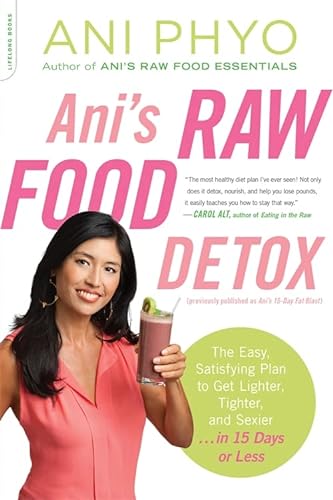 Stock image for Ani's Raw Food Detox [previously published as Ani's 15-Day Fat Blast]: The Easy, Satisfying Plan to Get Lighter, Tighter, and Sexier . . . in 15 Days or Less for sale by SecondSale