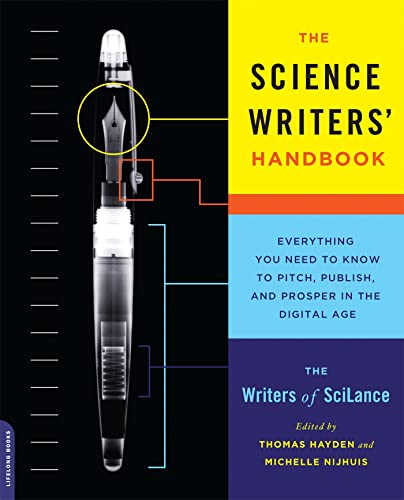 Imagen de archivo de The Science Writers' Handbook: Everything You Need to Know to Pitch, Publish, and Prosper in the Digital Age a la venta por Goodwill of Colorado