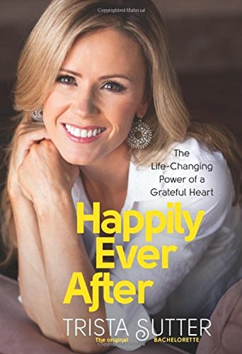 Beispielbild fr Happily Ever After: The Life-Changing Power of a Grateful Heart zum Verkauf von SecondSale