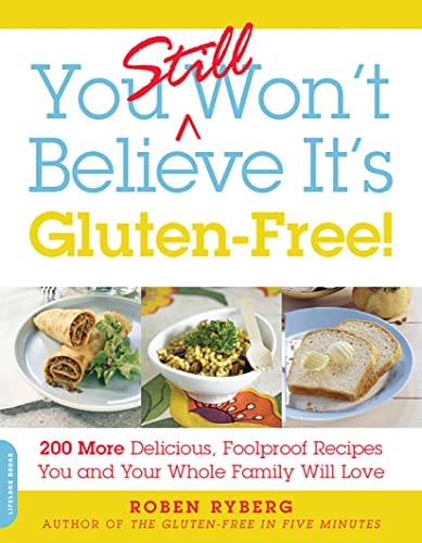 Imagen de archivo de You Still Won't Believe It's Gluten-Free a la venta por Russell Books
