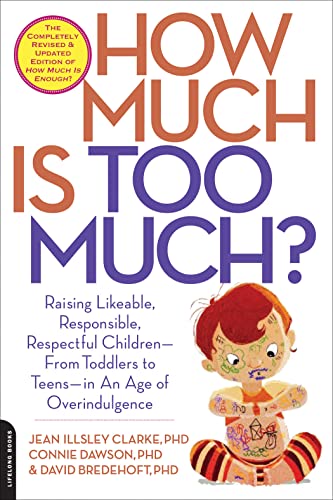 Imagen de archivo de How Much Is Too Much? [previously published as How Much Is Enough?]: Raising Likeable, Responsible, Respectful Children -- from Toddlers to Teens -- in an Age of Overindulgence a la venta por SecondSale