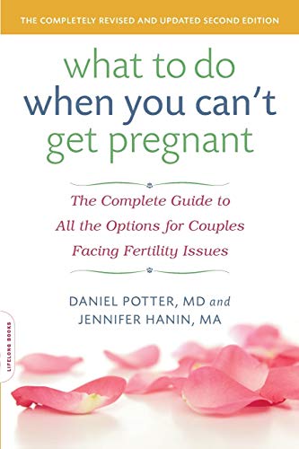 9780738216911: What to Do When You Can't Get Pregnant: The Complete Guide to All the Options for Couples Facing Fertility Issues