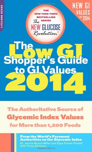 Beispielbild fr The Low GI Shopper's Guide to GI Values 2014: The Authoritative Source of Glycemic Index Values for More than 1,200 Foods zum Verkauf von SecondSale