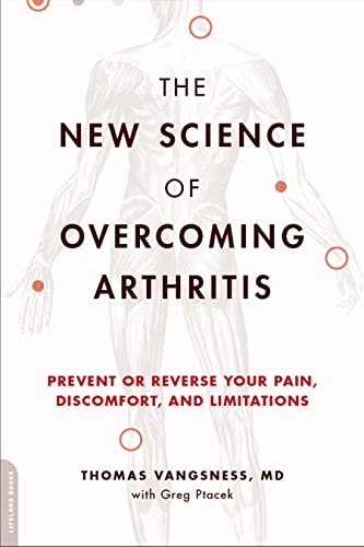 9780738217222: The New Science of Overcoming Arthritis: Prevent or Reverse Your Pain, Discomfort, and Limitations