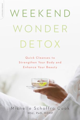 WEEKEND WONDER DETOX: Quick Cleanses To Strengthen Your Body & Enhance Your Beauty