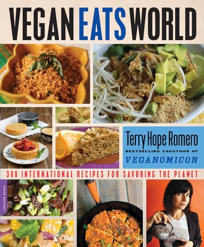 Vegan Eats World: 300 International Recipes for Savoring the Planet (9780738217444) by Romero, Terry Hope