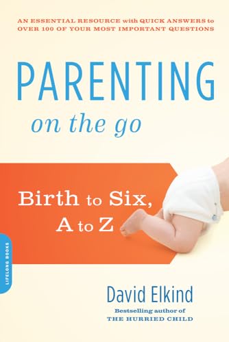 Beispielbild fr Parenting on the Go : Birth to Six, a to Z zum Verkauf von Better World Books