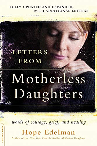 Beispielbild fr Letters from Motherless Daughters: Words of Courage, Grief, and Healing zum Verkauf von WeBuyBooks