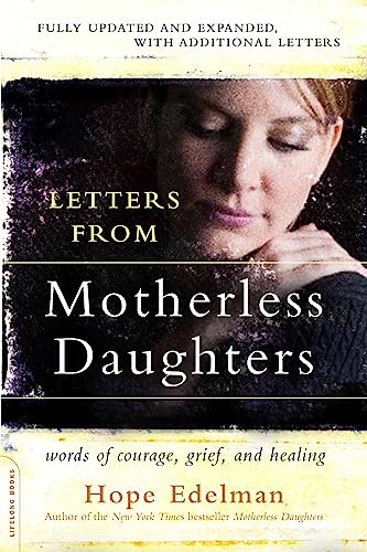 Imagen de stock para Letters from Motherless Daughters: Words of Courage, Grief, and Healing