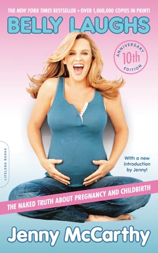 Beispielbild fr Belly Laughs, 10th anniversary edition: The Naked Truth about Pregnancy and Childbirth zum Verkauf von WorldofBooks