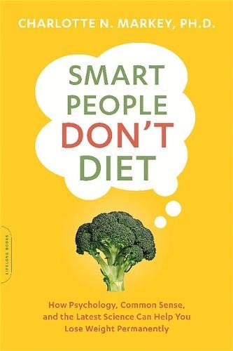 Beispielbild fr Smart People Don't Diet: How the Latest Science Can Help You Lose Weight Permanently zum Verkauf von WorldofBooks