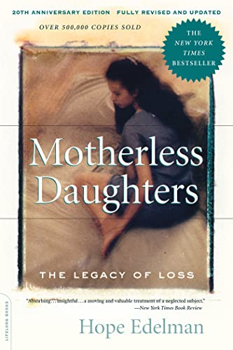 Beispielbild fr Motherless Daughters : The Legacy of Loss, 20th Anniversary Edition zum Verkauf von Better World Books