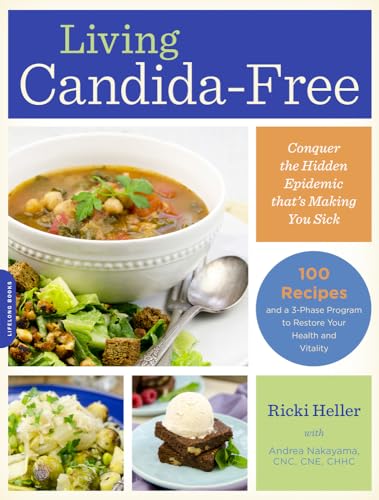 Stock image for Living Candida-Free: 100 Recipes and a 3-Stage Program to Restore Your Health and Vitality for sale by SecondSale