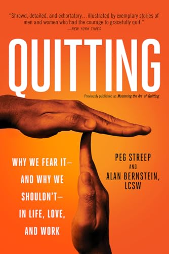 Beispielbild fr Quitting (previously published as Mastering the Art of Quitting): Why We Fear It -- and Why We Shouldn't -- in Life, Love, and Work zum Verkauf von SecondSale