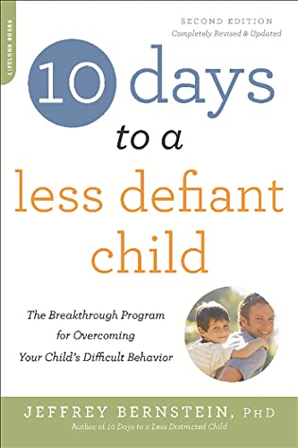 Stock image for 10 Days to a Less Defiant Child, second edition: The Breakthrough Program for Overcoming Your Child's Difficult Behavior for sale by Jenson Books Inc