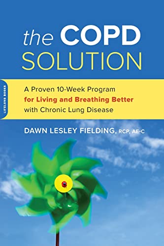 9780738218250: The COPD Solution: A Proven 10-Week Program for Living and Breathing Better with Chronic Lung Disease