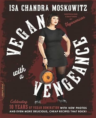 Stock image for Vegan with a Vengeance (10th Anniversary Edition): Over 150 Delicious, Cheap, Animal-Free Recipes That Rock for sale by Zoom Books Company