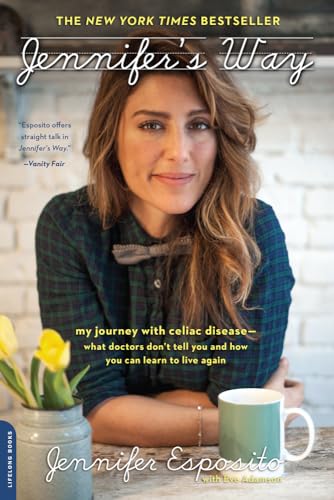 Imagen de archivo de Jennifer's Way: My Journey with Celiac Disease--What Doctors Don't Tell You and How You Can Learn to Live Again a la venta por BooksRun