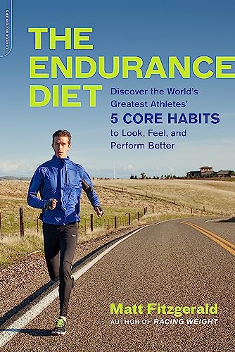 Stock image for The Endurance Diet: Discover the 5 Core Habits of the World?s Greatest Athletes to Look, Feel, and Perform Better for sale by SecondSale