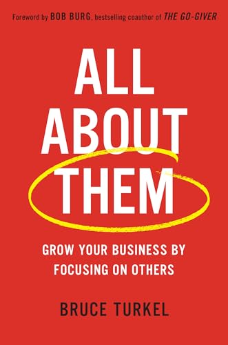 Beispielbild fr All about Them: Grow Your Business by Focusing on Others zum Verkauf von Wonder Book