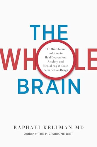 Imagen de archivo de The Whole Brain: The Microbiome Solution to Heal Depression, Anxiety, and Mental Fog Without Prescription Drugs a la venta por ThriftBooks-Dallas