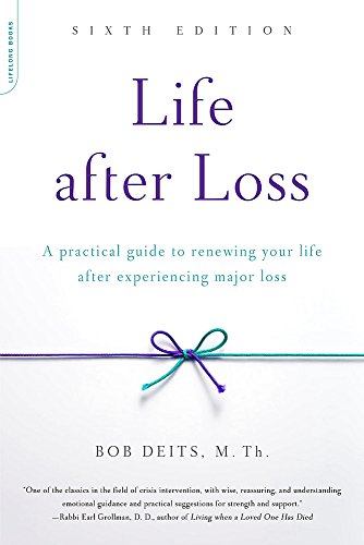 Imagen de archivo de Life after Loss: A Practical Guide to Renewing Your Life after Experiencing Major Loss a la venta por SecondSale