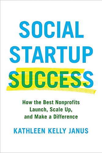 Beispielbild fr Social Startup Success : How the Best Nonprofits Launch, Scale up, and Make a Difference zum Verkauf von Better World Books