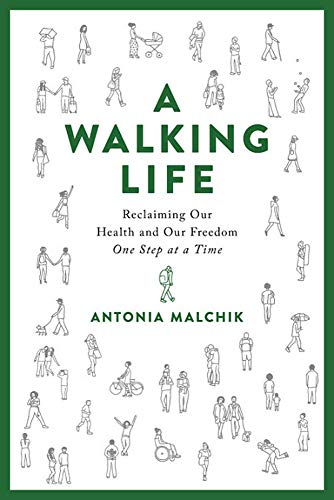 Stock image for A Walking Life: Reclaiming Our Health and Our Freedom One Step at a Time for sale by Orion Tech