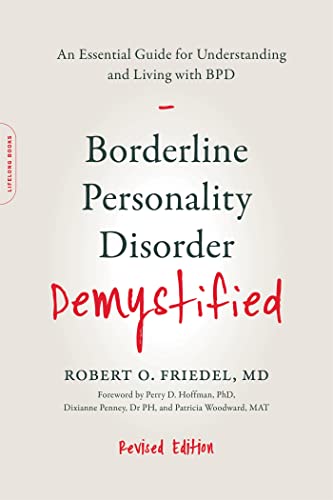 Beispielbild fr Borderline Personality Disorder Demystified, Revised Edition: An Essential Guide for Understanding and Living with BPD zum Verkauf von Goodwill Books