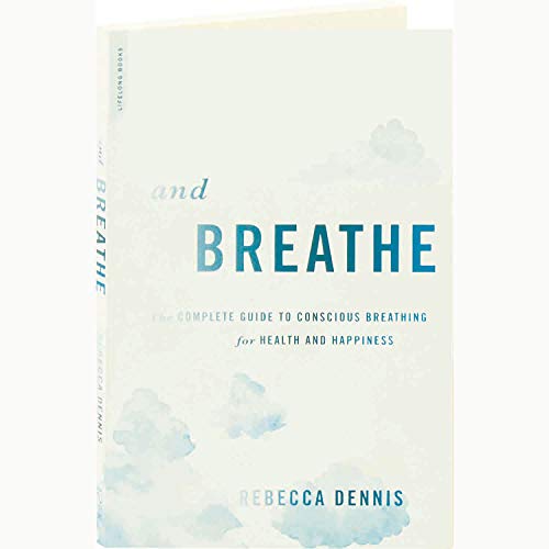 Beispielbild fr And Breathe: The Complete Guide to Conscious Breathing for Health and Happiness zum Verkauf von BooksRun