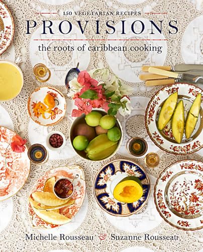 9780738234670: Provisions: The Roots of Caribbean Cooking -- 150 Vegetarian Recipes