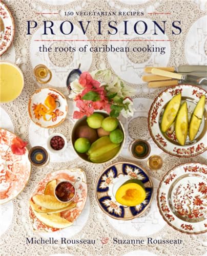 9780738234670: Provisions: The Roots of Caribbean Cooking -- 150 Vegetarian Recipes