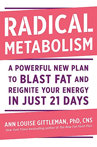 Stock image for Radical Metabolism: A Powerful New Plan to Blast Fat and Reignite Your Energy in Just 21 Days for sale by Dream Books Co.