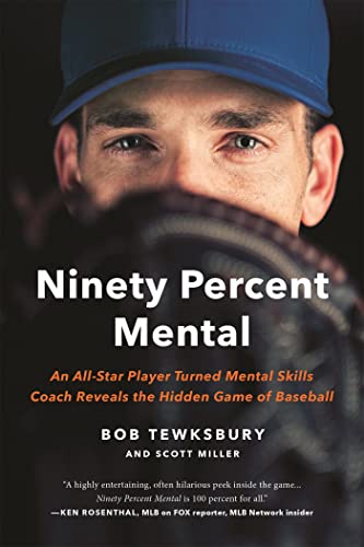 Stock image for Ninety Percent Mental: An All-Star Player Turned Mental Skills Coach Reveals the Hidden Game of Baseball for sale by Goodwill of Colorado