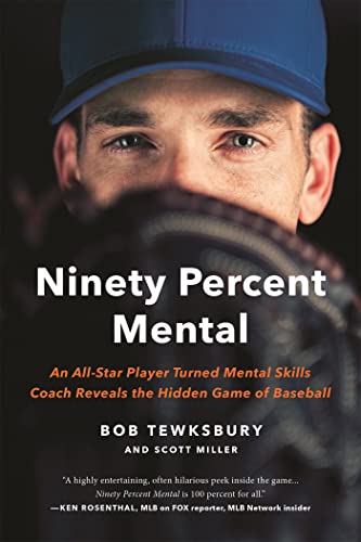 Stock image for Ninety Percent Mental: An All-Star Player Turned Mental Skills Coach Reveals the Hidden Game of Baseball for sale by SecondSale