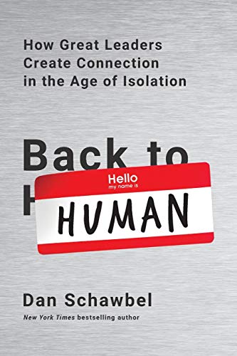 Imagen de archivo de Back to Human: How Great Leaders Create Connection in the Age of Isolation a la venta por PlumCircle