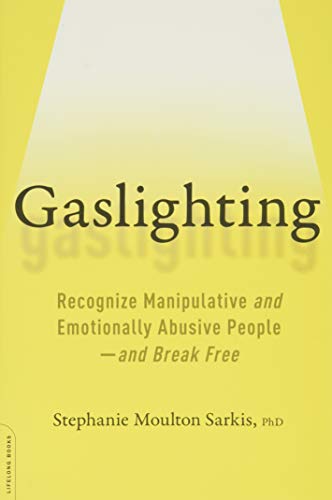 Stock image for Gaslighting: Recognize Manipulative and Emotionally Abusive People -- and Break Free for sale by BooksRun