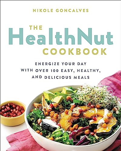 Beispielbild fr The Healthnut Cookbook : Energize Your Day with over 100 Easy, Healthy, and Delicious Meals zum Verkauf von Better World Books