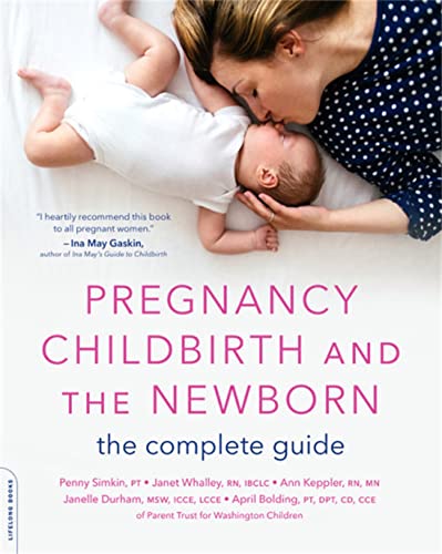 9780738284972: Pregnancy, Childbirth, and the Newborn (New edition): The Complete Guide