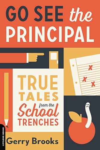 Beispielbild fr Go See the Principal: True Tales from the School Trenches zum Verkauf von BooksRun