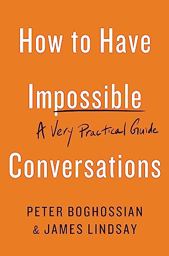 Stock image for How to Have Impossible Conversations: A Very Practical Guide for sale by Bookoutlet1