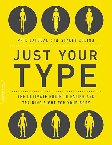 9780738285481: Just Your Type: The Ultimate Guide to Eating and Training Right for Your Body Type
