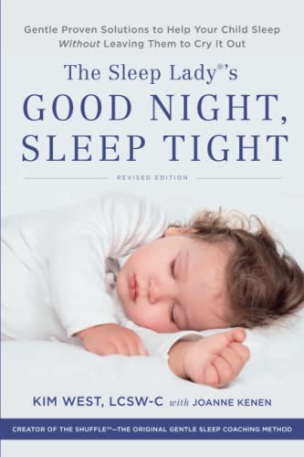 Beispielbild fr The Sleep Lady's Good Night, Sleep Tight: Gentle Proven Solutions to Help Your Child Sleep Without Leaving Them to Cry it Out zum Verkauf von Wonder Book
